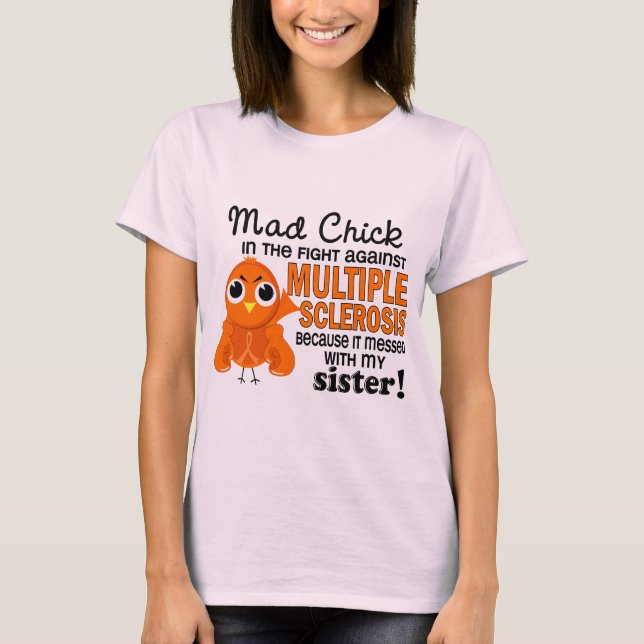 Mad Chick 2 Sister Multiple Sclerosis MS T-Shirt (Front)