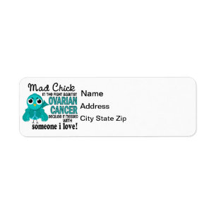 Mad Chick 2 Someone I Love Ovarian Cancer Label