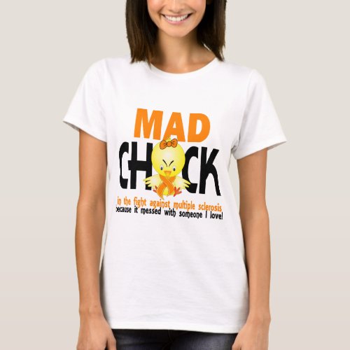 Mad Chick In The Fight Multiple Sclerosis T_Shirt