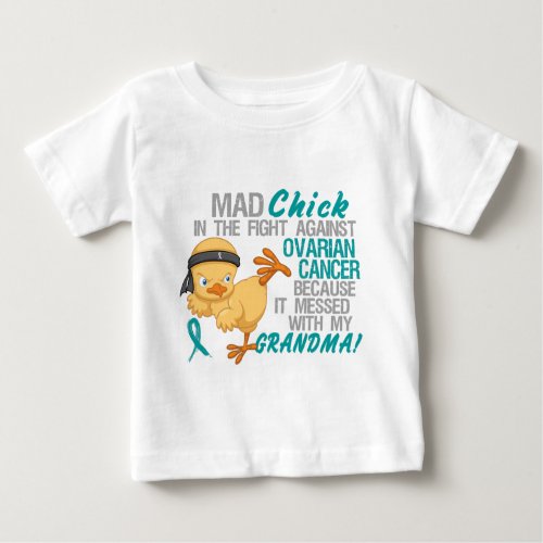 Mad Chick Messed With Grandma 3 Ovarian Cancer Baby T_Shirt