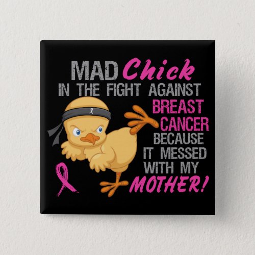 Mad Chick Messed With Mother 3L Breast Cancer Pinback Button