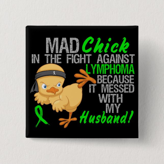 Mad Chick Messed With My Husband 3 Lymphoma Button (Front)