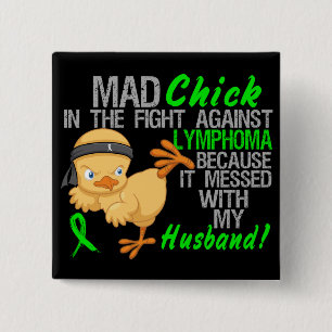 Mad Chick Messed With My Husband 3 Lymphoma Button