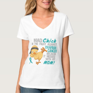 Mad Chick Messed With My Mom 3 Ovarian Cancer T-Shirt