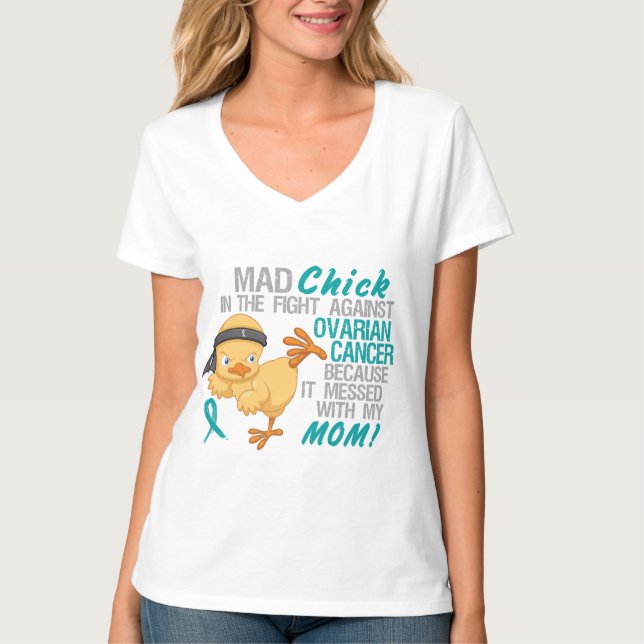 Mad Chick Messed With My Mom 3 Ovarian Cancer T-Shirt (Front)