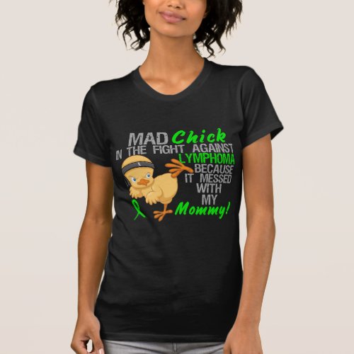 Mad Chick Messed With My Mommy 3 Lymphoma T_Shirt