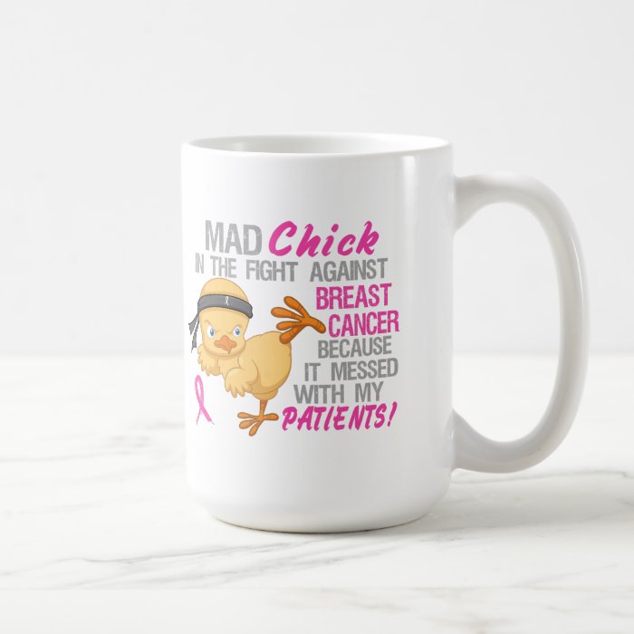 Mad Chick Messed With Patients 3 Breast Cancer.png Coffee Mugs