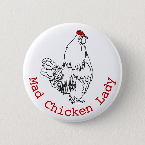 Mad Chicken Lady Funny Farm Rooster Art Drawing Button