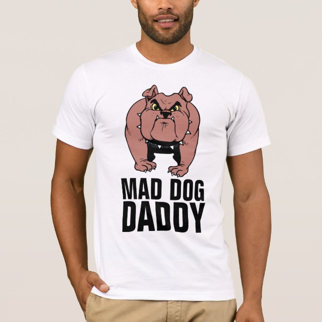 MAD DOG BULLDOG DADDY (DAD) MENS T-SHIRTS (Front)