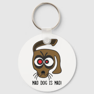 Mad Dog Is Mad! Keychain