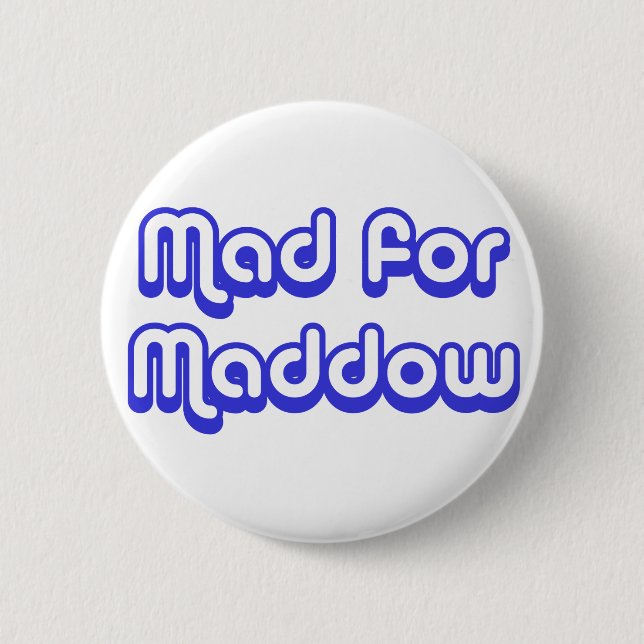 Mad for Maddow Button (Front)
