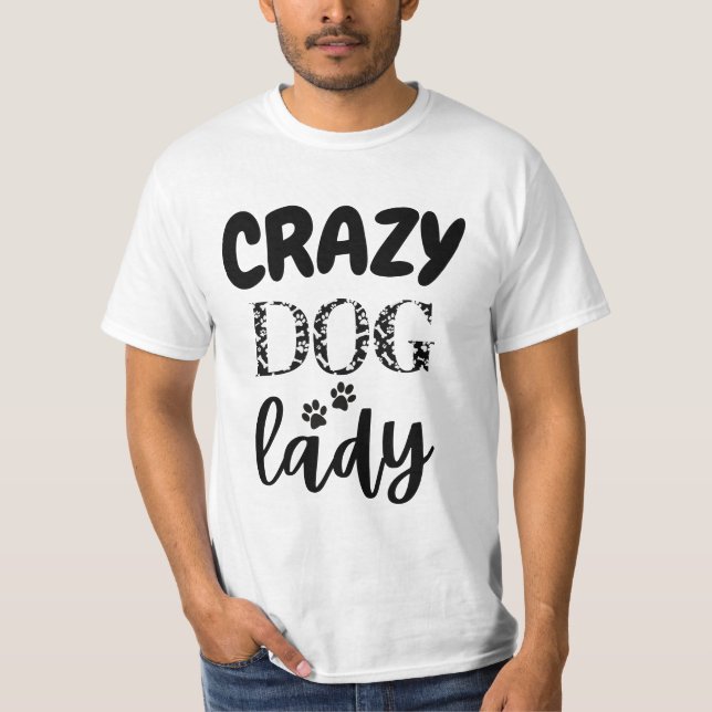 Mad for Mutts: Crazy Dog Lady funny tee gift idea  (Front)