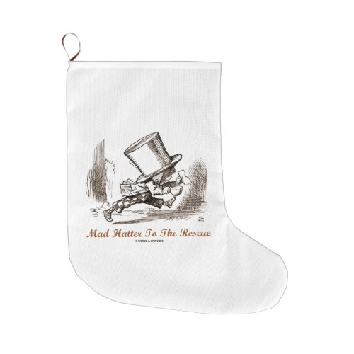Mad Hatter To The Rescue Wonderland Sentiment Large Christmas Stocking