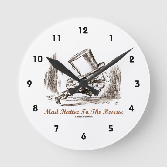 Mad Hatter To The Rescue Wonderland Sentiment Round Clock
