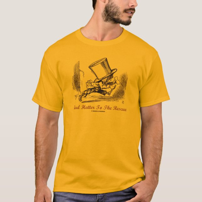 Mad Hatter To The Rescue Wonderland Sentiment T-Shirt (Front)