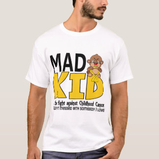 Mad Kid Childhood Cancer T-Shirt