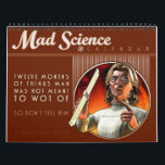 Mad Science Calendar<br><div class="desc">Twelve months of things that Man was not meant to Wot Of. But,  you know,  we're wotting of them anyway. We're like that. Featuring T-Shirt designs from Bradley W. Schenck's Retropolis Transit Authority.</div>