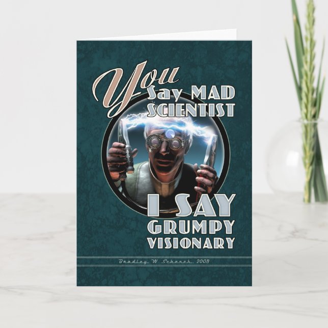 Mad Scientist / Grumpy Visionary Greeting Card (Front)