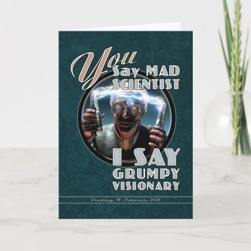 Mad Scientist / Grumpy Visionary Greeting Card