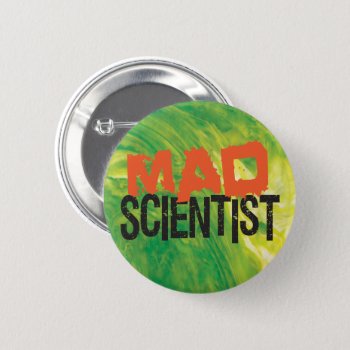 Mad Scientist Pinback Button by SayWhatYouLike at Zazzle