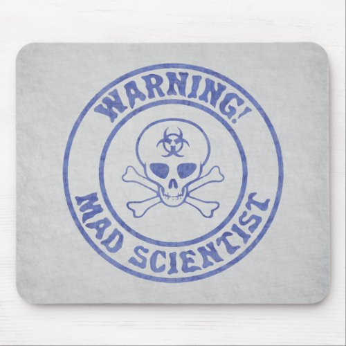 Mad Scientist Warning Mouse Pad