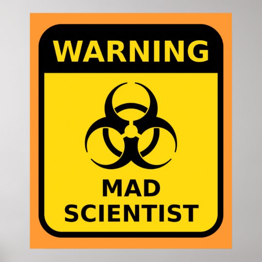 Mad Scientist Warning Sign Zazzle