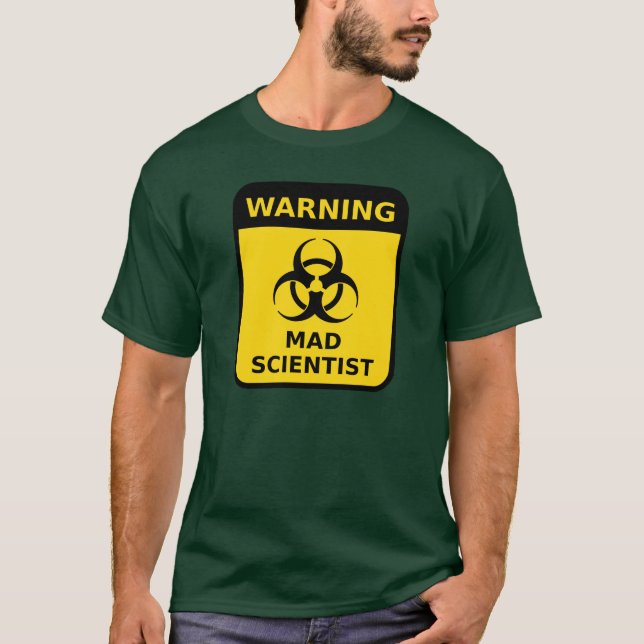 Mad Scientist Warning T-Shirt (Front)