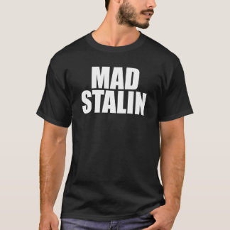 Mad Stalin T-Shirt