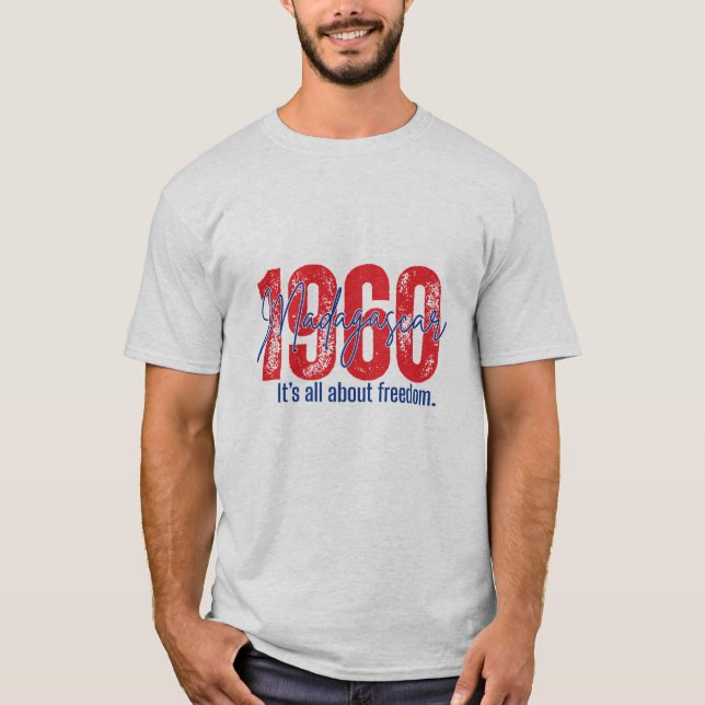Madagascar 1960 Independence Day - Freedom T-Shirt (Front)