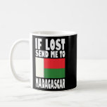 Madagascar Flag Design  If lost send me to Madagas Coffee Mug