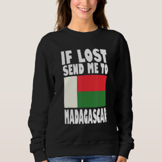 Madagascar Flag Design If lost send me to Madagas Sweatshirt