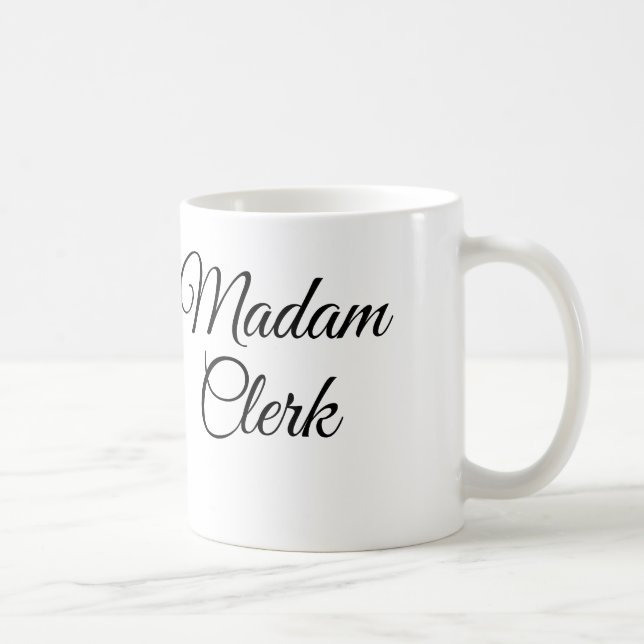 Madam Clerk in fancy script with a crown Coffee Mug (Right)
