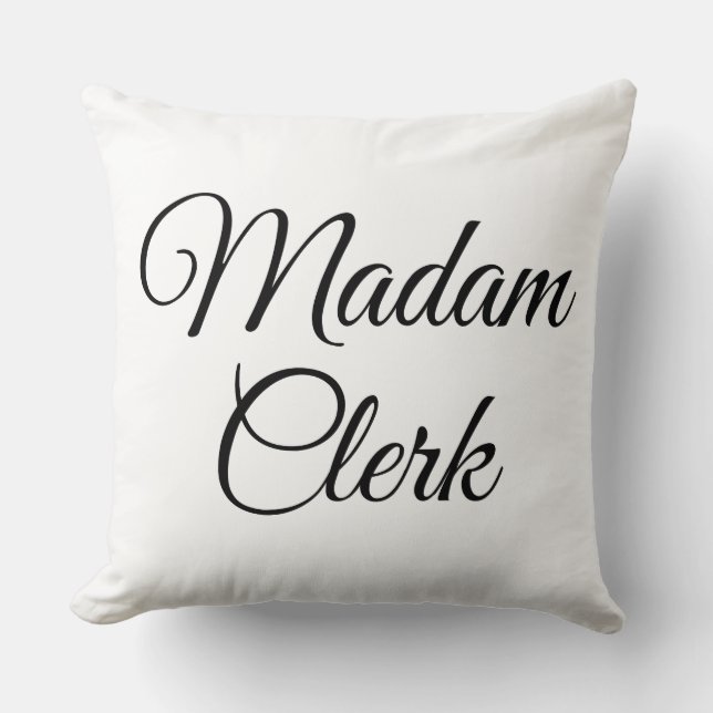 Madam Clerk Throw Pillow (Front)