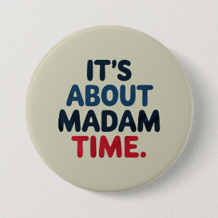 Madam President 2024 Election Vote Democrat Voting Button