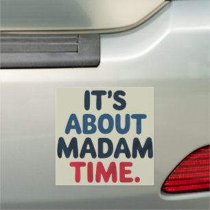 Madam President 2024 Election Vote Democrat Voting Car Magnet