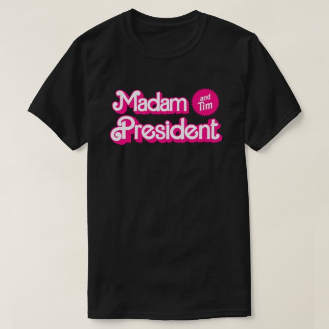 Madam President and Tim in Pink T-Shirt (Design Front)