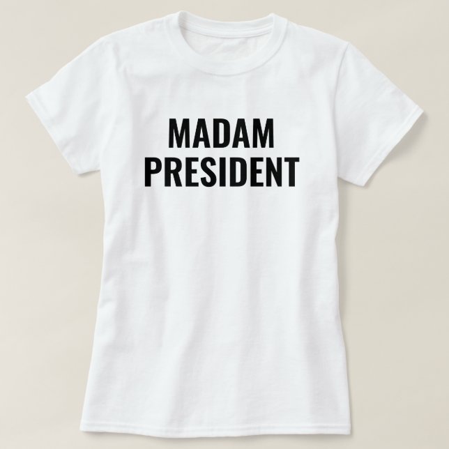 Madam President Harris  T-Shirt (Design Front)