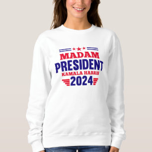 Madam president Kamala Harris 2024 Sweatshirt