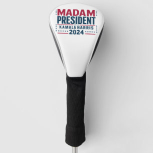 Madam President Kamala Harris 2024 Vote Democrat  Golf Head Cover