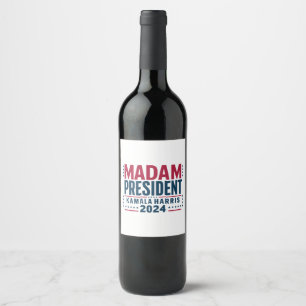 Madam President Kamala Harris 2024 Vote Democrat Wine Label