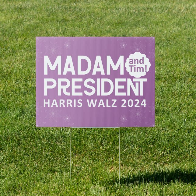 Madam President - Kamala Harris (and Tim!) 2024  Sign (Insitu)