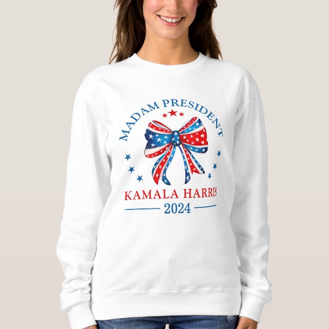 Madam President Kamala Harris Sweatshirt (Front)