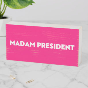 Madam president modern bold typography hot pink wooden box sign