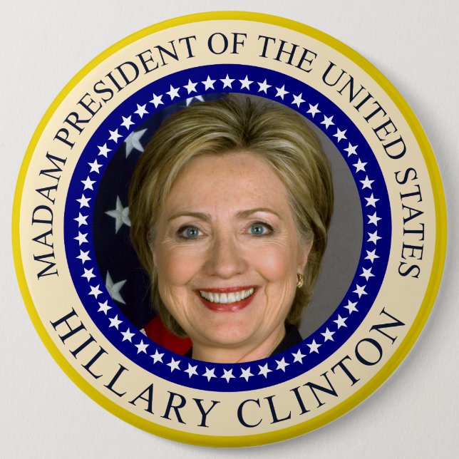 Madam President of United States Hillary Clinton Pinback Button (Front)