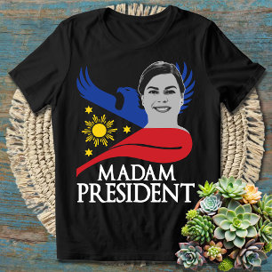 Madam President Sara Duterte PRRD Rodrigo Digong T-Shirt
