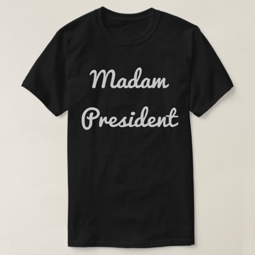Madam President T_Shirt