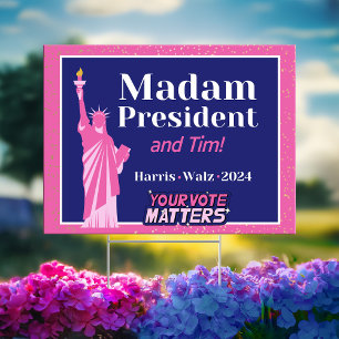 Madam President & Tim Election 2024 Back Yard Sign