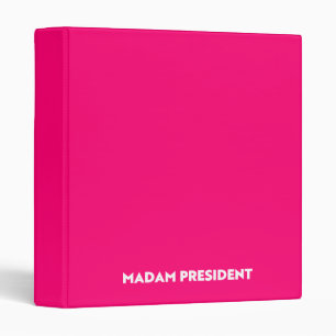 Madam President typography minimalist hot pink 3 Ring Binder