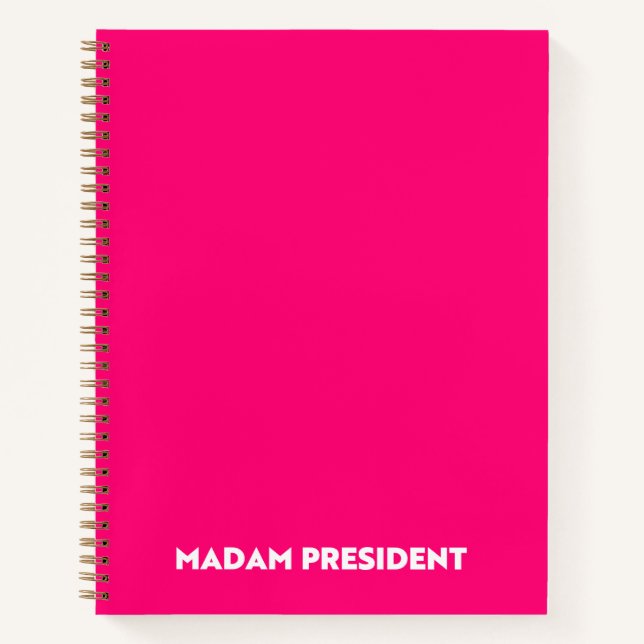Madam President typography minimalist hot pink Notebook (Front)