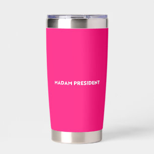 Madam President typography modern hot pink Insulated Tumbler